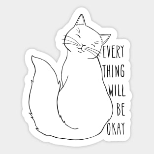 Everything Will Be Okay Cat - Black Sticker